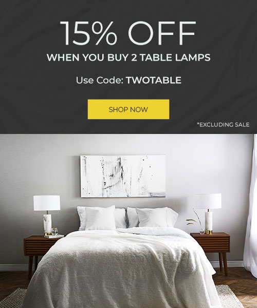 15% off when buy 2 table lamps | use code: TWOTABLE | SHOP NOW